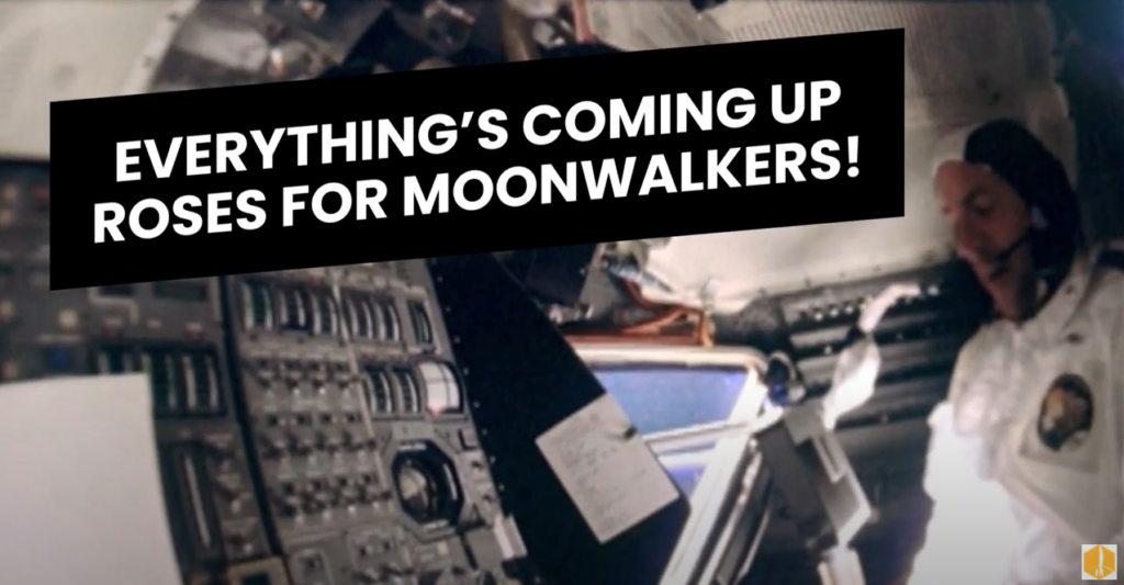 Everything Coming Up Roses for Moonwalkers: with the image of an astronaut inside of a space craft