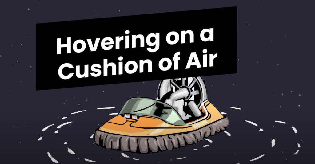 Hovering on a Cushion of Air: with an illustration of a hovercraft