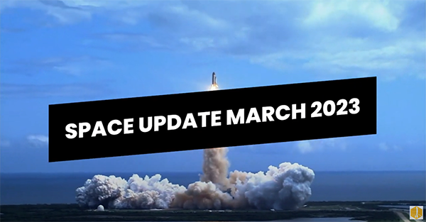 Space Update March 2023: with the image of a rocket taking off in the background