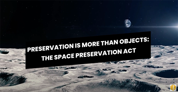 Preservation is more than objects: The space preservation act with the image of the ground of the moon and earth in the background