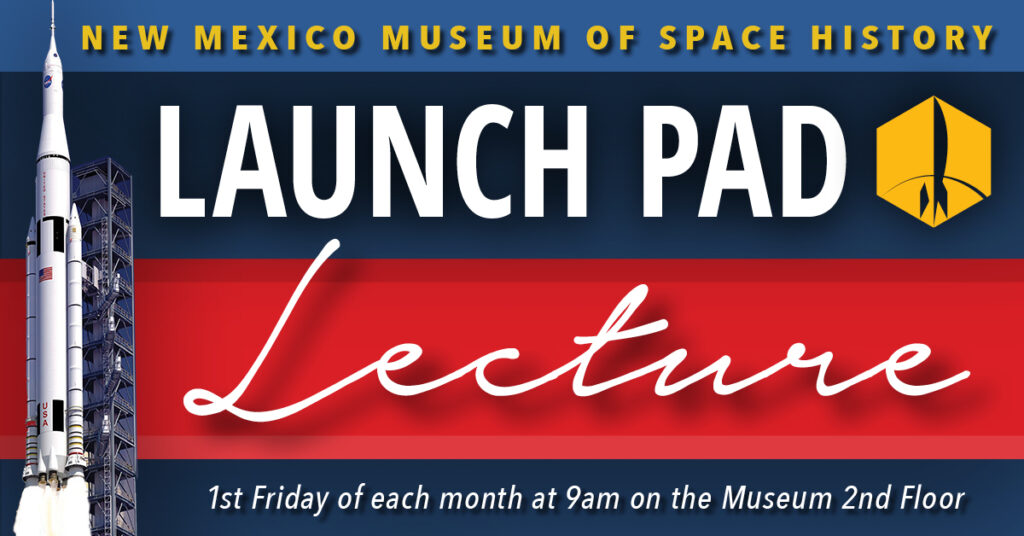 NM Museum of Space History Launch Pad Lecture