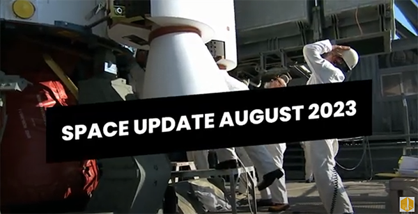 Space Update August 2023 with engineers working on a rocket in the background