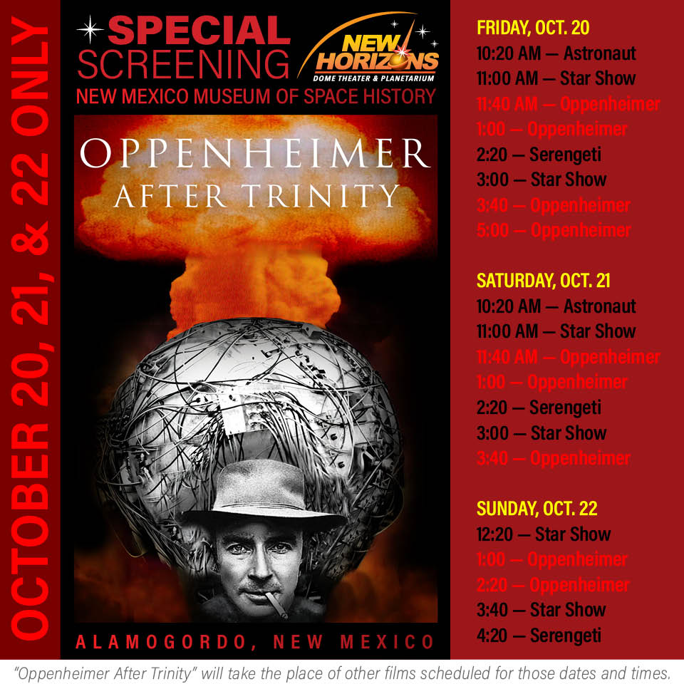 The Museum of Space History is pleased to present “Oppenheimer After Trinity” on Friday, Oct. 20, Saturday, Oct. 21, and Sunday, Oct. 22.