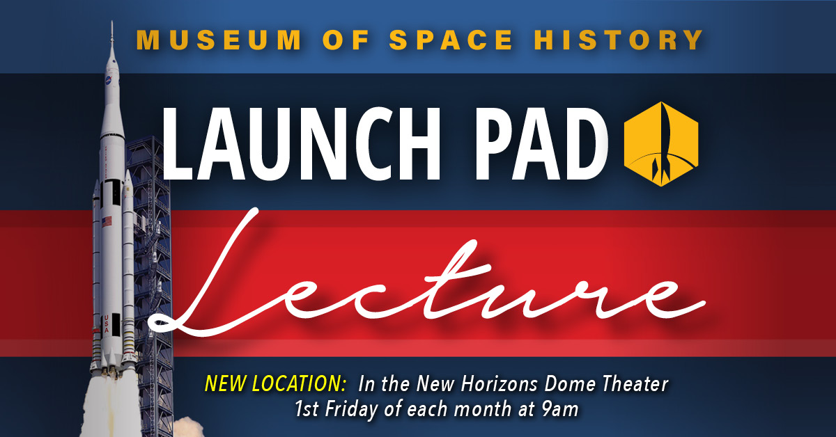 NMMSH's Launch Pad Lecture Series is held on the first Friday of each month in the New Horizons Dome Theater and Planetarium. The program is free to attend.