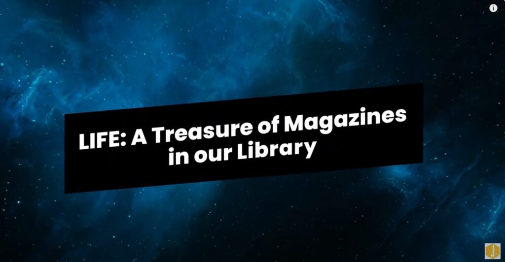 LIFE: A Treasure of Magazines in our Library